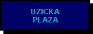 Uzicka plaza