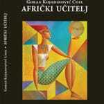 Афрички учитељ – Горан Којадиновић Coix