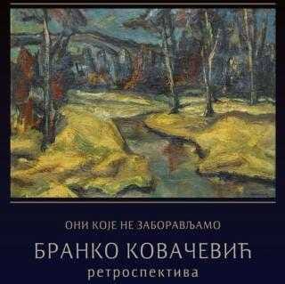 Изложба слика Бранка Ковачевића у Градској галерији